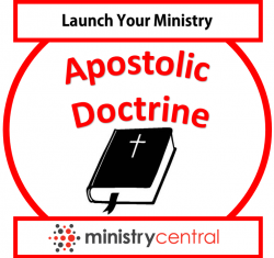 launch your ministry: Apostolic Doctrine